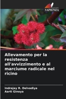 Allevamento per la resistenza all'avvizzimento e al marciume radicale nel ricino (Italian Edition) 6207856902 Book Cover