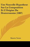 Une Nouvelle Hypothese Sur La Composition Et L'Origine Du Deuteronome (1887) 1149003944 Book Cover