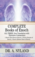 Complete Books of Enoch: All Three: New Translation with Extensive Commentary: 1 Enoch (First Book of Enoch), 2 Enoch (Secrets of Enoch), 3 Enoch (Hebrew Book of Enoch) 1393153135 Book Cover