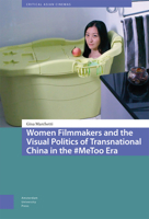 Women Filmmakers and the Visual Politics of Transnational China in the #MeToo Era 946372835X Book Cover