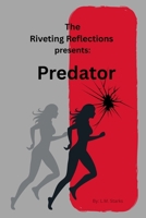 The Riveting Reflections Presents: Predator B0GSVZN7ZB Book Cover
