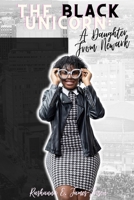 The Black Unicorn: A Daughter from Newark B0DCTVWNX8 Book Cover