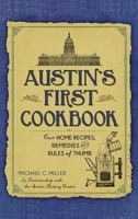 Austin's First Cookbook: Our Home Recipes, Remedies and Rules of Thumb (American Palate) 1626198535 Book Cover