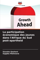 La participation économique des jeunes dans l'Afrique du Sud post-apartheid (French Edition) 6208392330 Book Cover
