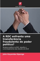 A RDC enfrenta uma transferência fraudulenta de poder político? (Portuguese Edition) 6208116023 Book Cover