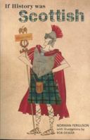 If History was Scottish 1908373679 Book Cover