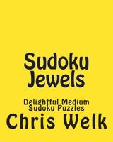 Sudoku Jewels: Delightful Medium Sudoku Puzzles 1470199254 Book Cover