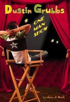 Dustin Grubbs: One Man Show (Dustin Grubbs) 0316154083 Book Cover