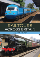 Railtours Across Britain 1398126713 Book Cover