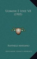 Uomini E Idee V8 (1905) 1167694457 Book Cover