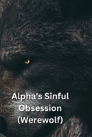 Alpha_s Sinful Obsession (Werewolf) B0DQ9S7FRB Book Cover
