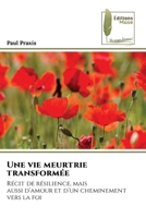 Une vie meurtrie transformée (French Edition) 3639877012 Book Cover