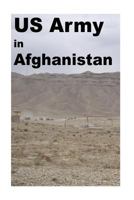 US Army in Afghanistan: Black and White Low Price Edition at Zero Profit Distributed in Public Interest 1548823139 Book Cover