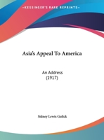Asia's Appeal To America: An Address 1628453001 Book Cover