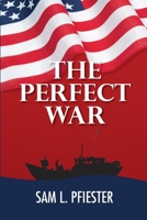 The Perfect War 1505652286 Book Cover