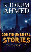 Continumental Stories: Volume 1 1326657585 Book Cover