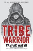 Tribe Warrior (Book One of the Deer Tribe Saga) 1492326364 Book Cover