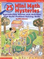 25 Mini Math Mysteries: Reproducible Stories and Activities That Build Problem-Solving Skills 0590762478 Book Cover