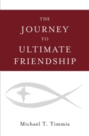 The Journey to Ultimate Friendship 1593257074 Book Cover