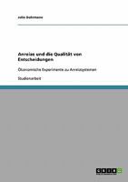 Anreize und die Qualit�t von Entscheidungen: �konomische Experimente zu Anreizsystemen 363886328X Book Cover