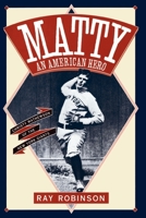 Matty an American Hero: Christy Mathewson of the New York Giants 0195092635 Book Cover