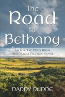 The Road to Bethany: An Idyllic 1940s Irish Historical Fiction Novel 1915502233 Book Cover
