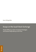 Essays on the Saudi Stock Exchange: Market Efficiency, Active Investment Strategies and Sectoral Dependency on Oil Price 3828846823 Book Cover