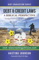 Debt and Credit Laws - a Biblical Perspective: Principles Governing Giving and Receiving Loans B09JJ99QP4 Book Cover