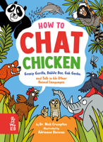 How to Chat Chicken: Your Guide to Talking with Elephants, Dolphins, Bees, Geckos and Lots More! 1804660434 Book Cover