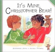 It's Mine - Christopher Bear 0806644001 Book Cover