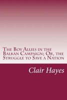 The Boy Allies in the Balkan Campaign 1508752087 Book Cover