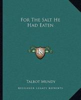 For The Salt He Had Eaten 1162663189 Book Cover