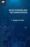 Milan Kundera and the Carnivalesque B0GY1MSJML Book Cover