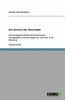 Die Genesis der Ikonologie: Die kunstgeschichtliche Entwicklung der Ikonographie und Ikonologie vor und nach A. M. Warburg 363881002X Book Cover