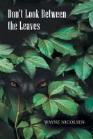 Don't Look Between the Leaves 1641383941 Book Cover