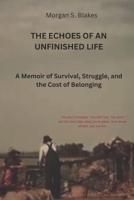 THE ECHOES OF AN UNFINISHED LIFE: A Memoir of Survival, Struggle, and the Cost of Belonging B0DVLF4VDG Book Cover