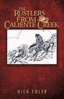 The Rustlers from Caliente Creek 1426970277 Book Cover