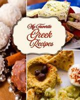 My Favorite Greek Recipes: My Personal Collection from the Greek Isles 1726664945 Book Cover