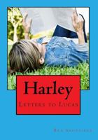 Harley: Letters to Lucas 1522916628 Book Cover