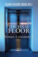 Blood Sucking Series No. 1: The Final Floor 1630042013 Book Cover