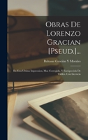 Obras De Lorenzo Gracian [Pseud.]...: En Esta Ultima Impression, Mas Corregida, Y Enriquecida De Tables. Con Licencia 1017667675 Book Cover