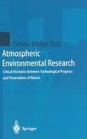 Atmospheric Environmental Research: Critical Decisions Between Technological Progress and Preservation of Nature 3642635652 Book Cover