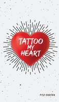 Tattoo My Heart 1632219050 Book Cover