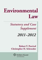Environmental Law, 2011-2012 Statutory & Case Supplement with Internet Guide 0735508062 Book Cover