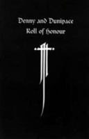 Denny and Dunipace Roll of Honour. the Great War 1914-1918 1847342221 Book Cover