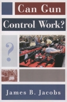 Can Gun Control Work? (Studies in Crime and Public Policy) 0195145623 Book Cover