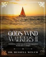 God's Wind Walkers 2: Stepping into Your Divine Destiny with Holy Spirit (God's WindWalker Series) 1964155061 Book Cover