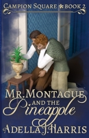 Mr. Montague and the Pineapple B08WSHBMH5 Book Cover