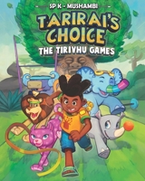 Tarirai's Choice: The Tirivhu Games 1916121780 Book Cover