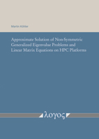 Approximate Solution of Non-Symmetric Generalized Eigenvalue Problems and Linear Matrix Equations on HPC Platforms 3832554343 Book Cover